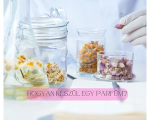 Hogyan készül egy parfüm?
