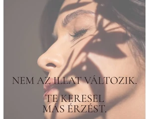 Nem az illat változik. Te keresel más érzést.