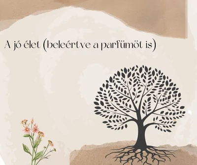 A jó élet (beleértve a parfümöt is)